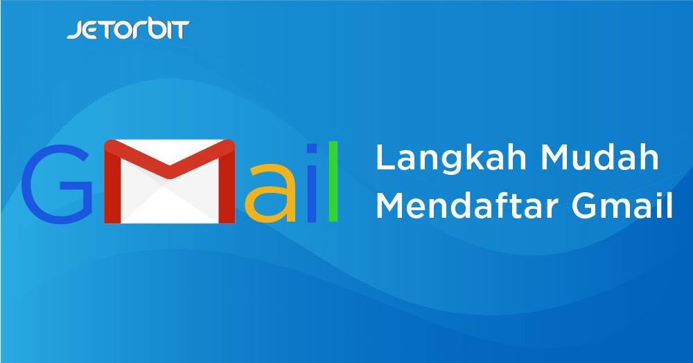Langkah Mudah Mendaftar Gmail