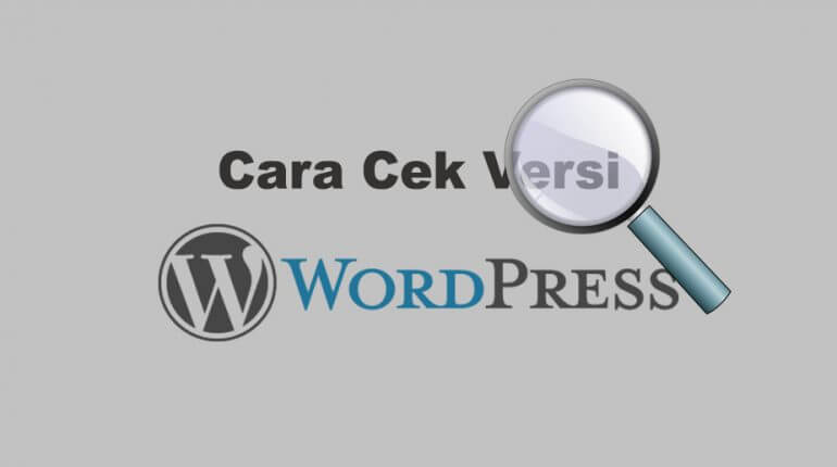 Cara Mengetahui Versi WordPress yang Digunakan