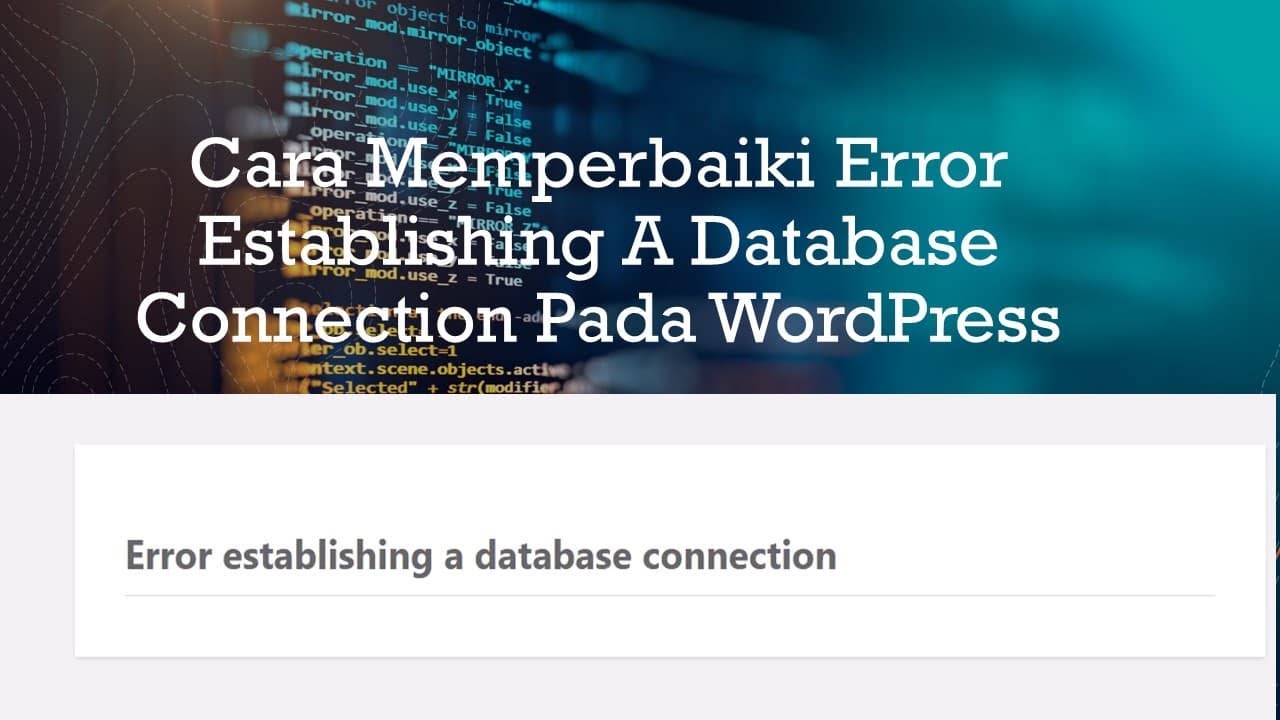Bagaimana Memperbaiki “Error Establishing a Database Connection” di WordPress