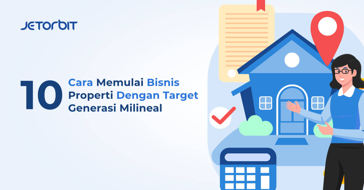 10 Cara Memulai Bisnis Properti Dengan Target Generasi Milenial