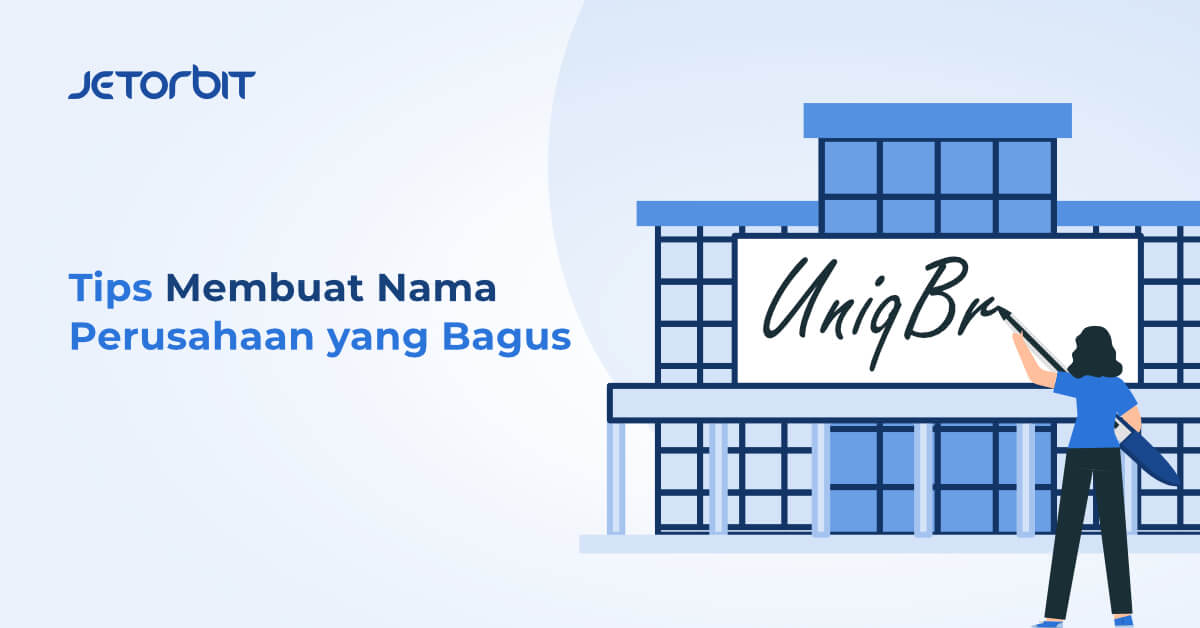 Tips Membuat Nama Perusahaan yang Bagus