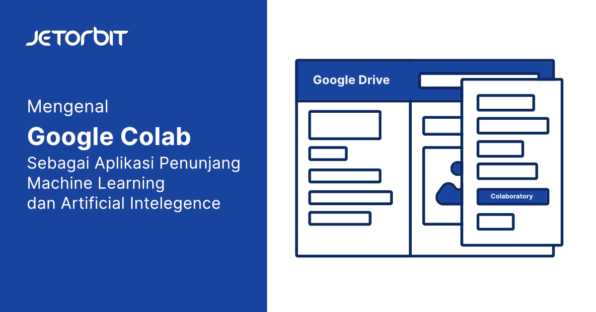 Mengenal Google Colab, Sebagai Aplikasi Penunjang Machine Learning dan Artificial Intelligence