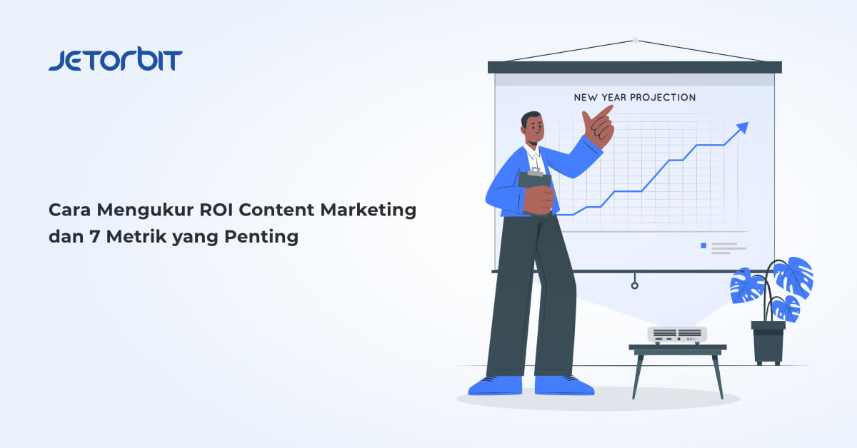 Cara Mengukur ROI Content Marketing dan 7 Metrik yang Penting