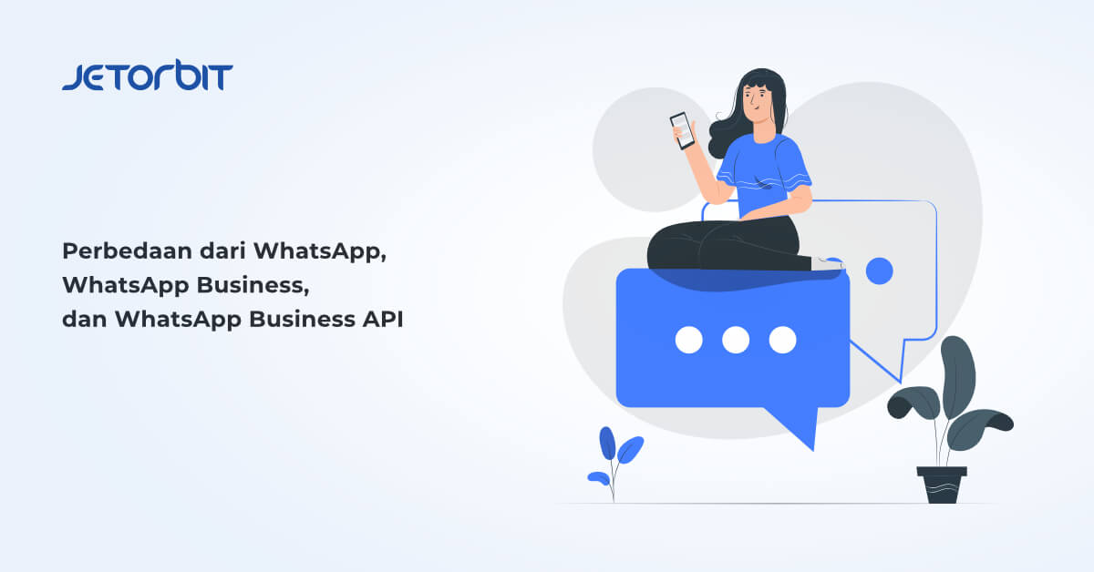 Perbedaan dari WhatsApp, WhatsApp Business, dan WhatsApp Business API
