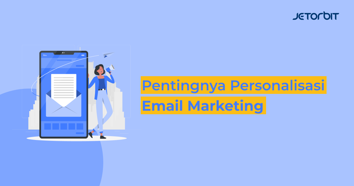 Pentingnya Personalisasi Email Marketing