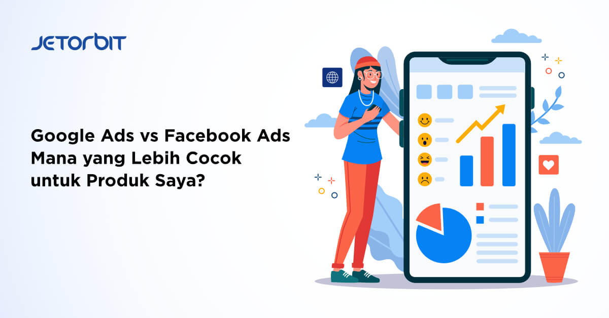 Google Ads vs Facebook Ads, Mana yang Lebih Cocok untuk Produk Saya?