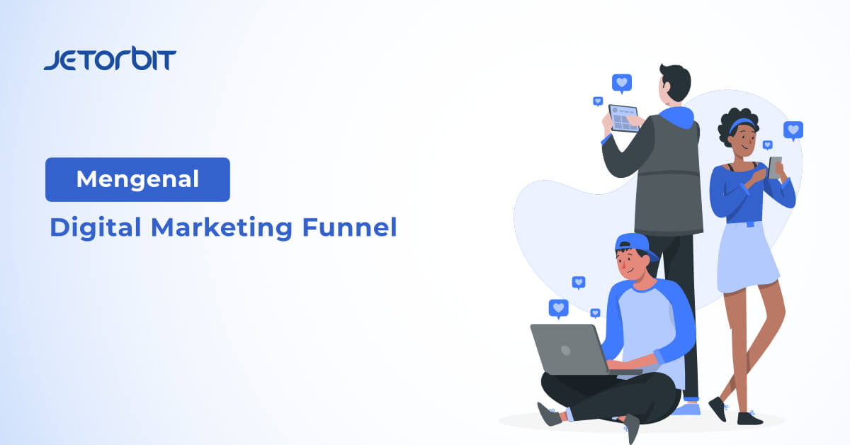 Mengenal Digital Marketing Funnel