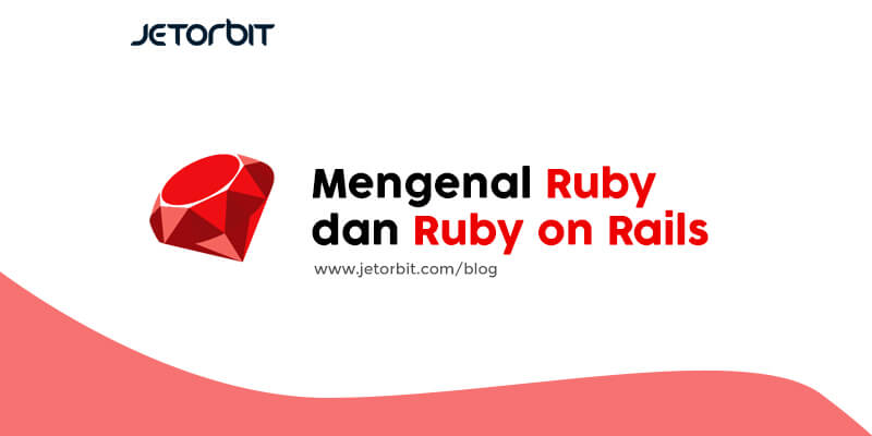 Mengenal Ruby dan Ruby on Rails: Perbedaan, Kelebihan dan Kekurangan, Contoh Penggunaan Ruby