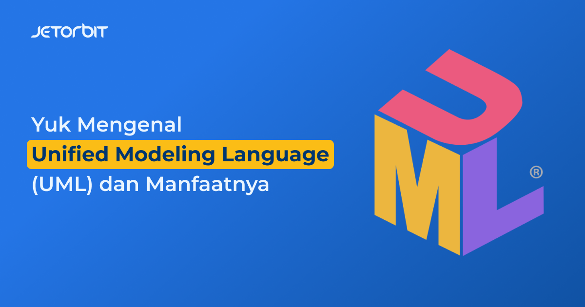 Yuk Mengenal Unified Modeling Language (UML) dan Manfaatnya