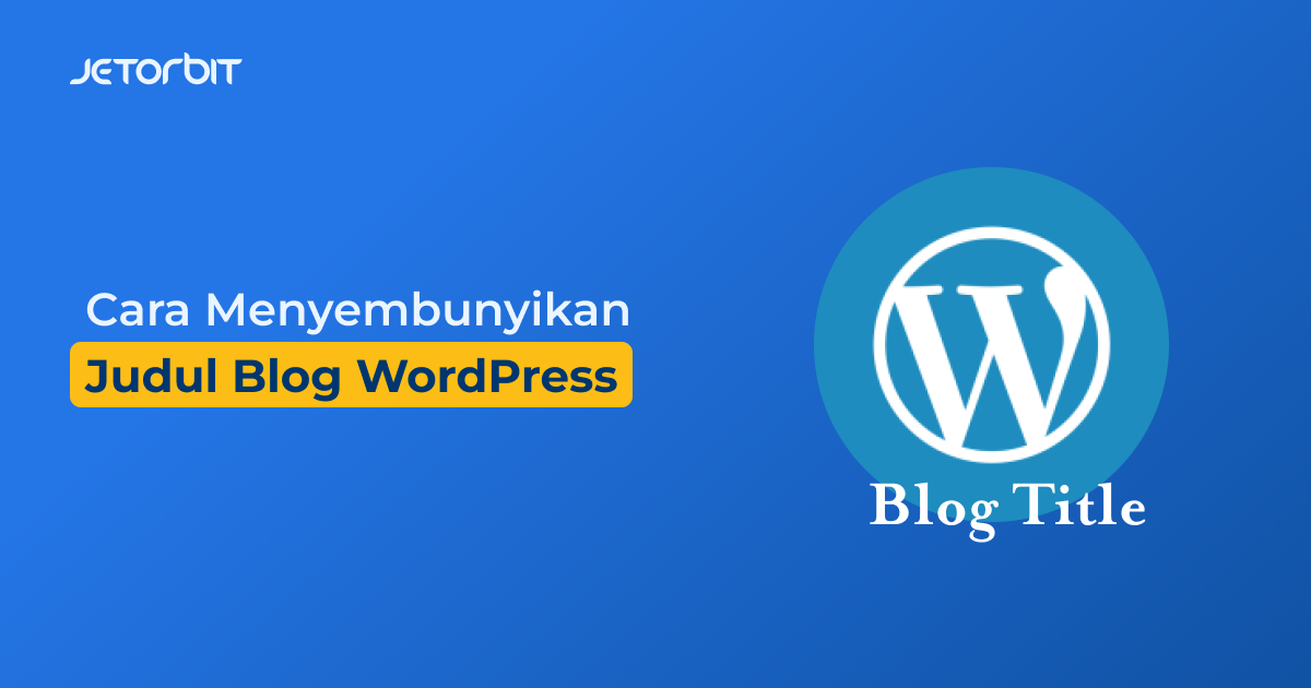 Cara Menyembunyikan Judul Blog WordPress