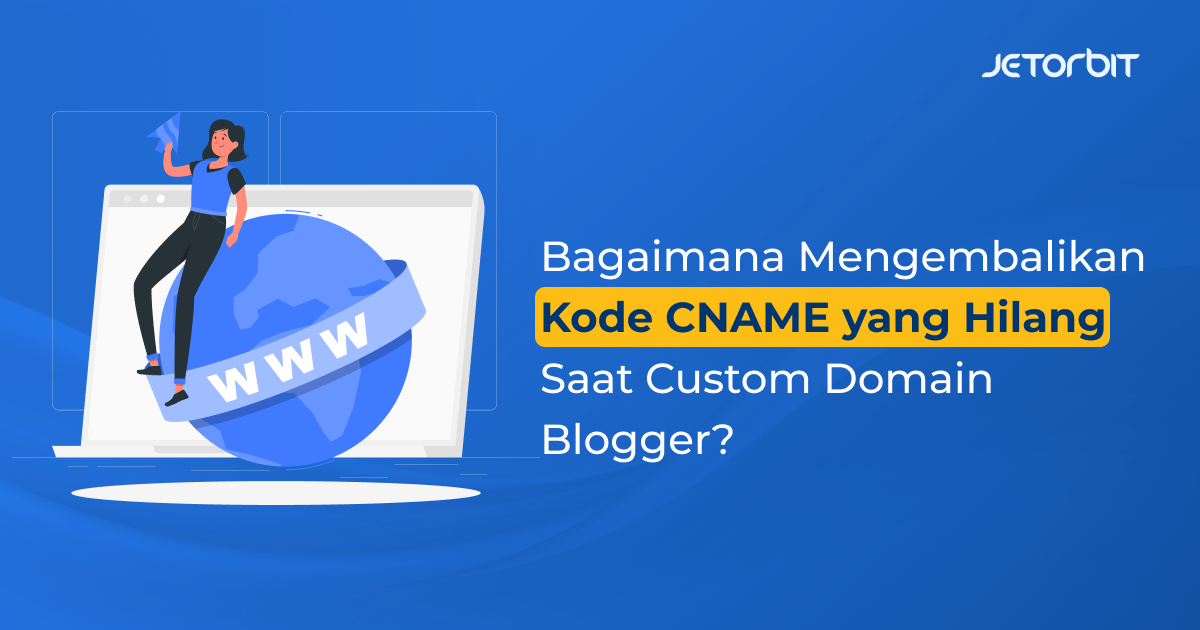 Bagaimana Cara Mengembalikan Kode CNAME yang Hilang Saat Custom Domain Blogger?