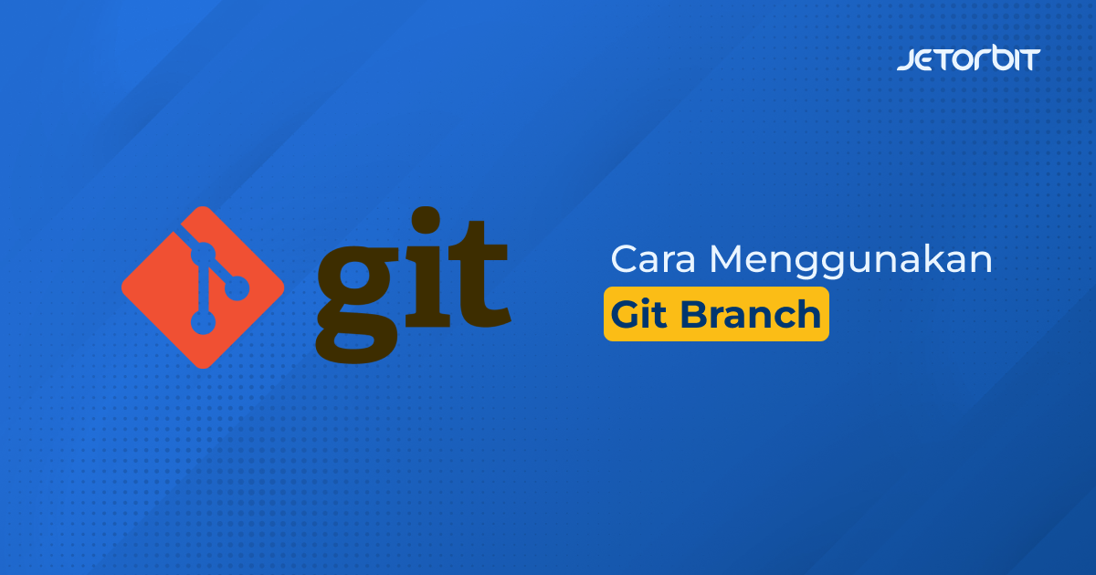 cara menggunakan git branch