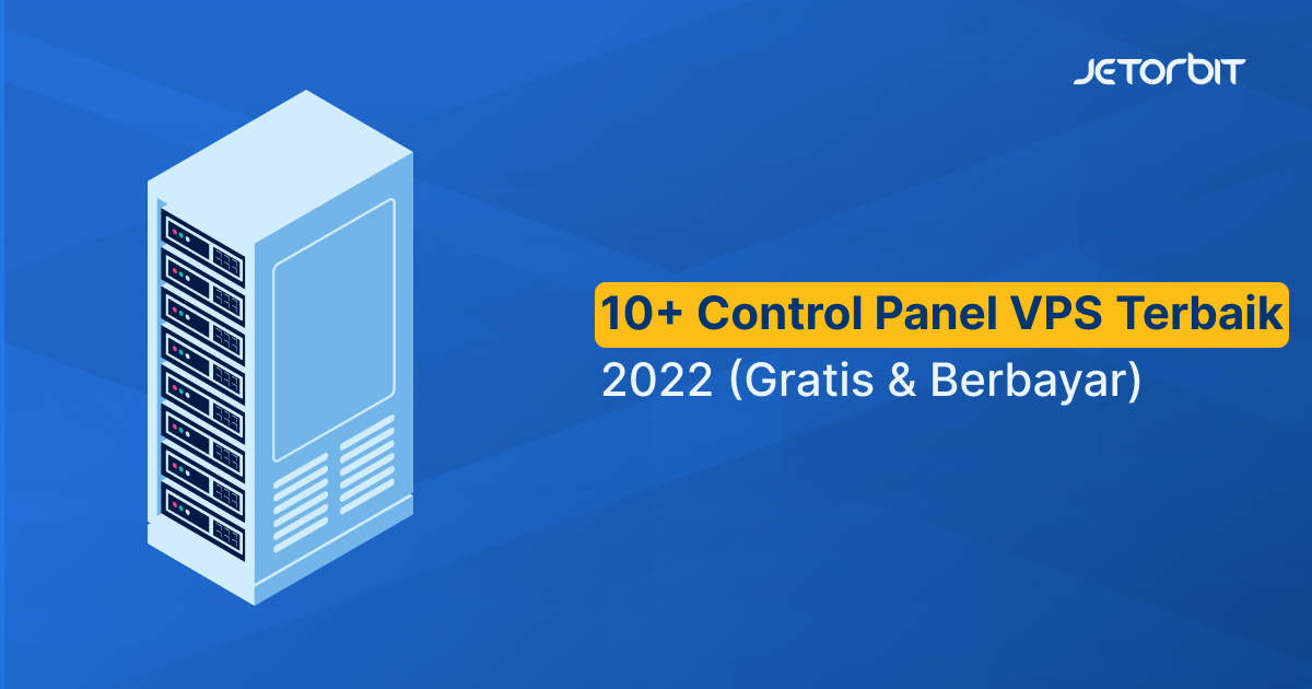 10+ Control Panel VPS Terbaik 2022 (Gratis & Berbayar)