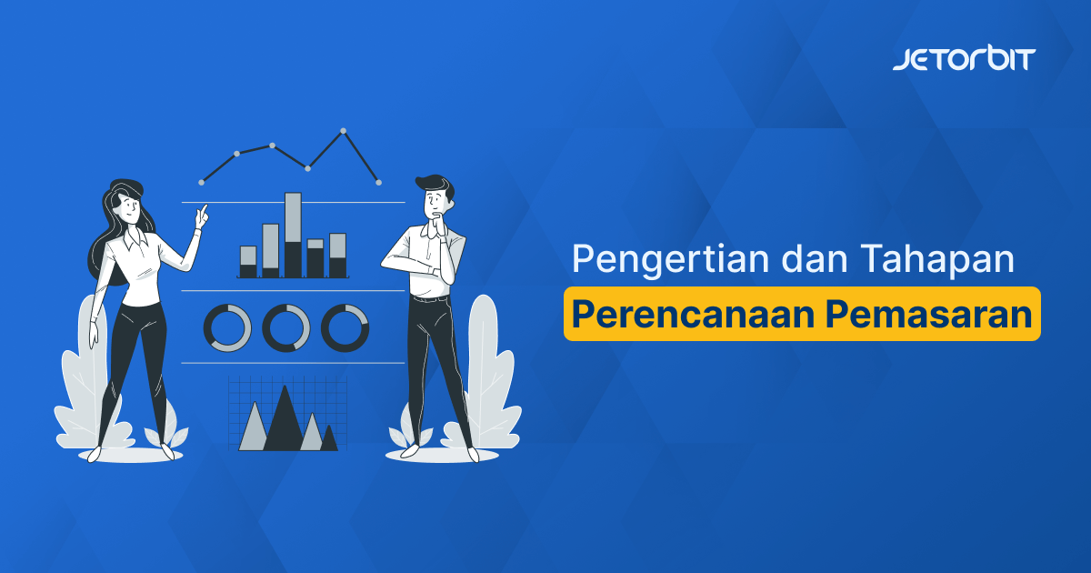 Pengertian dan Tahapan Perencanaan Pemasaran