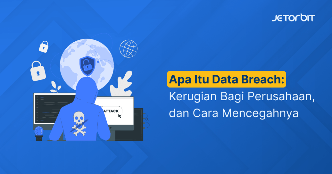 Apa Itu Data Breach Kerugian Bagi Perusahaan Cara Mencegah Apa Itu Data Breach Kerugian Bagi Perusahaan Cara Mencegah