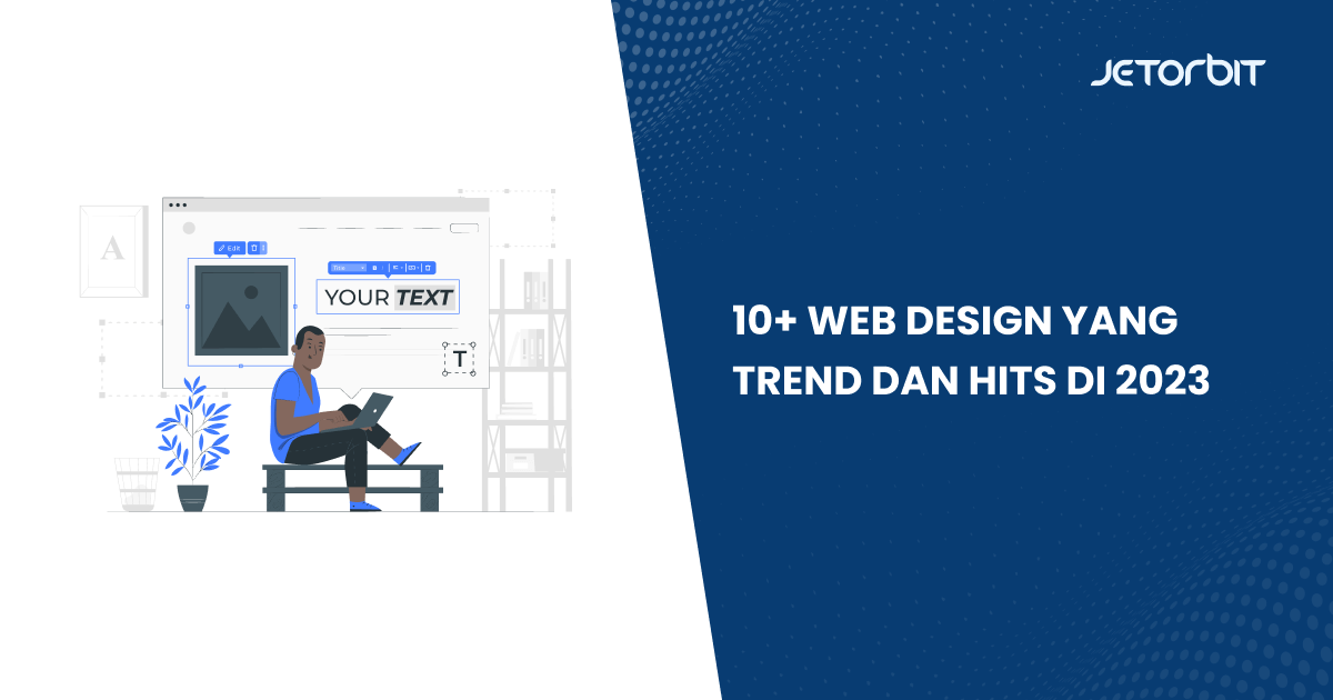 10+ Web Design yang Trend dan Hits di 2023