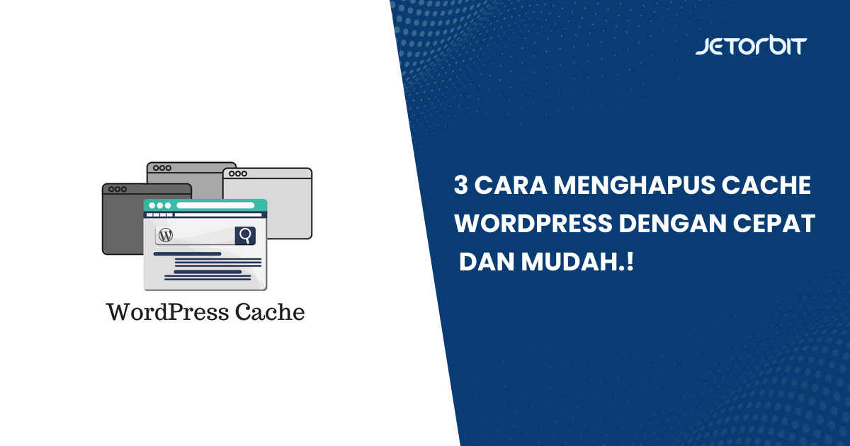 3 Cara Menghapus Cache WordPress dengan Cepat dan Mudah