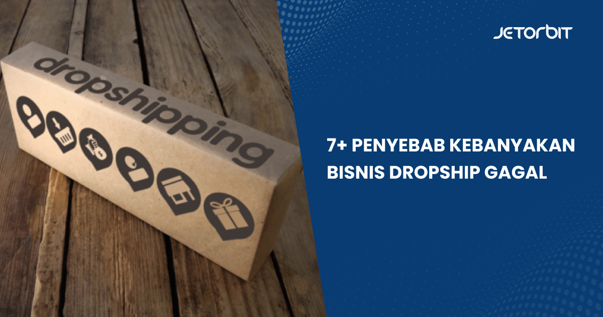 7+ Penyebab Kebanyakan Bisnis Dropship Gagal