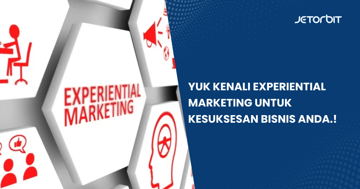 Yuk Kenali Experiential Marketing