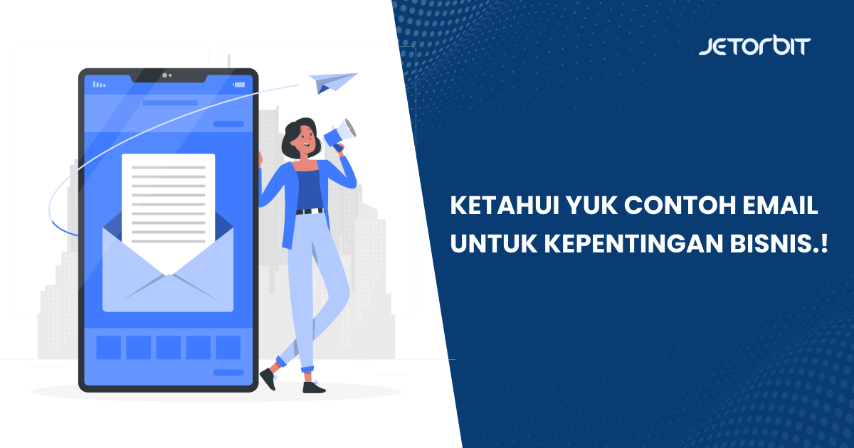 Ketahui Yuk Contoh Email untuk Kepentingan Bisnis