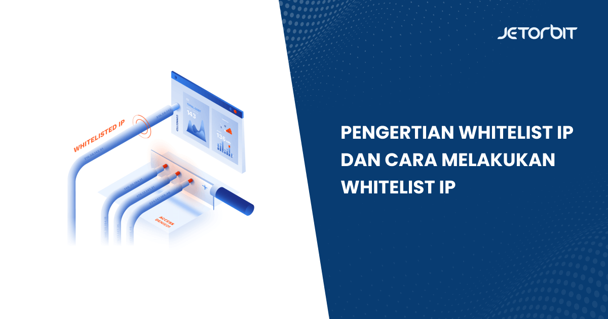 Pengertian Whitelist IP dan Cara Melakukan Whitelist IP