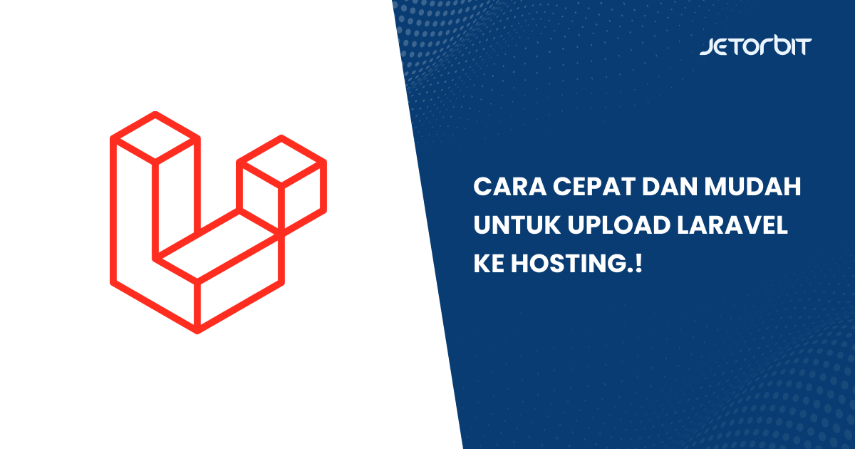 Cara Cepat dan Mudah untuk Upload Laravel ke Hosting!