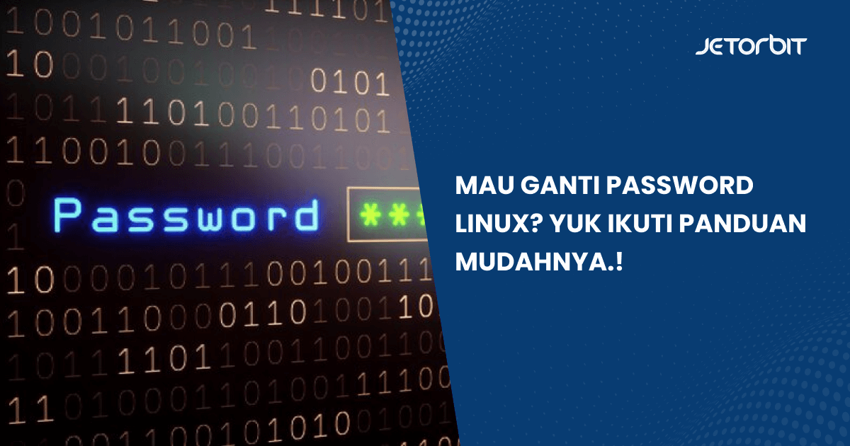 Mau Ganti Password Linux? Yuk Ikuti Panduan Mudahnya