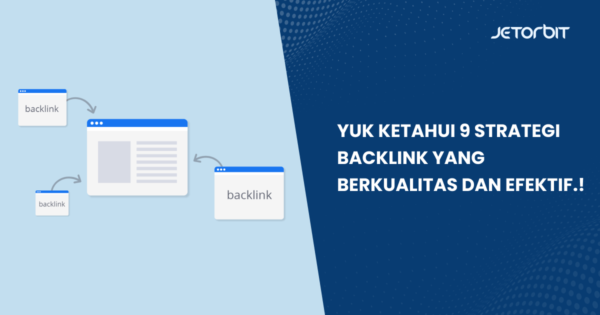 Yuk Ketahui 9 Strategi Backlink yang Berkualitas dan Efektif.!