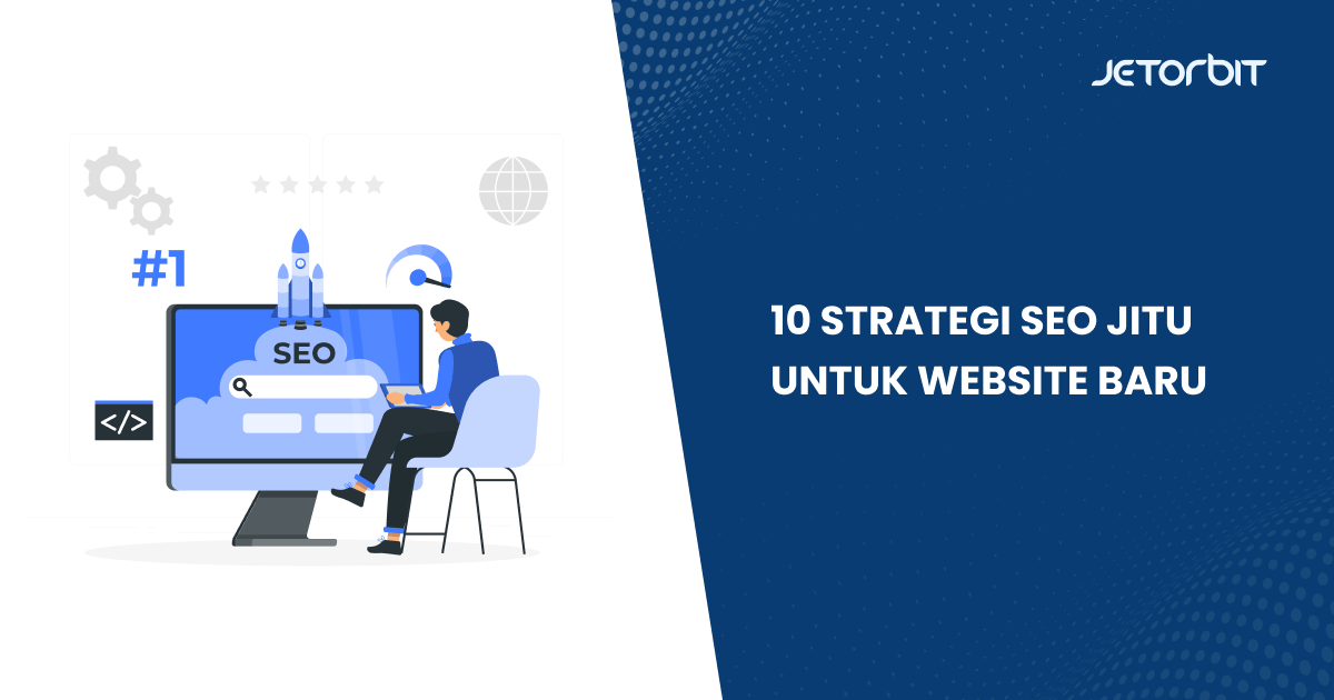 10 Strategi SEO Jitu untuk Website Baru