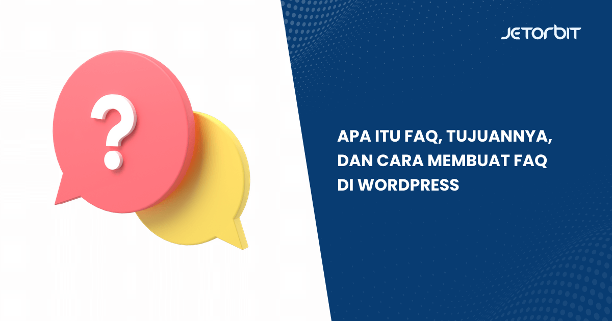 Apa Itu FAQ, Tujuannya, dan Cara Membuat FAQ di WordPress