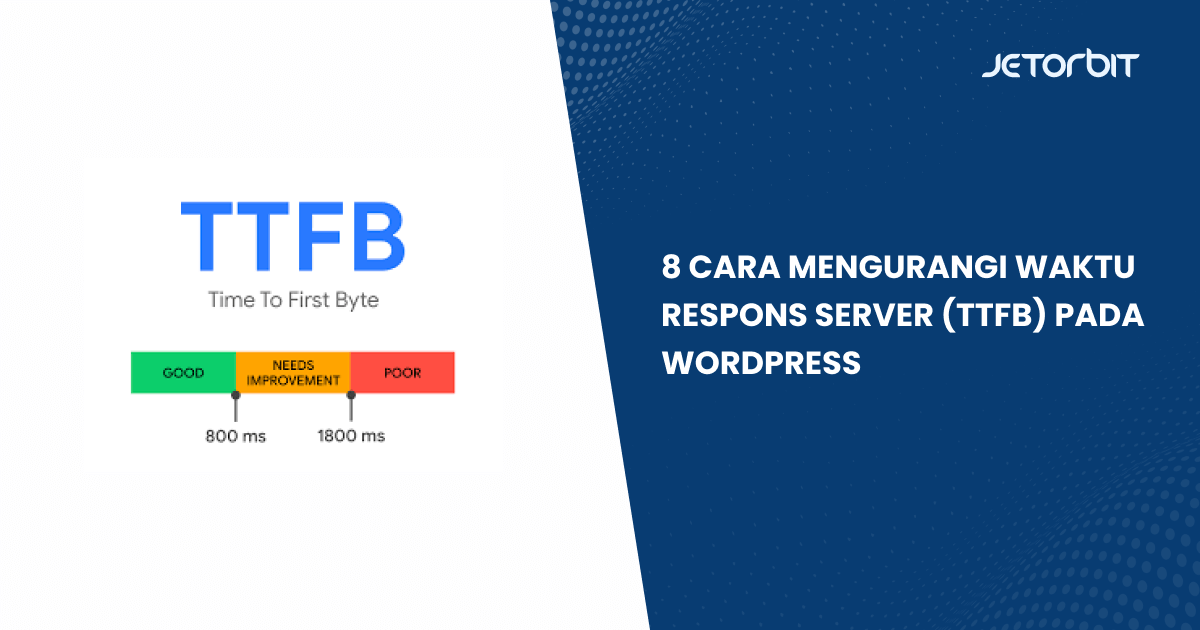 8 Cara Mengurangi Waktu Respons Server (TTFB) Pada WordPress