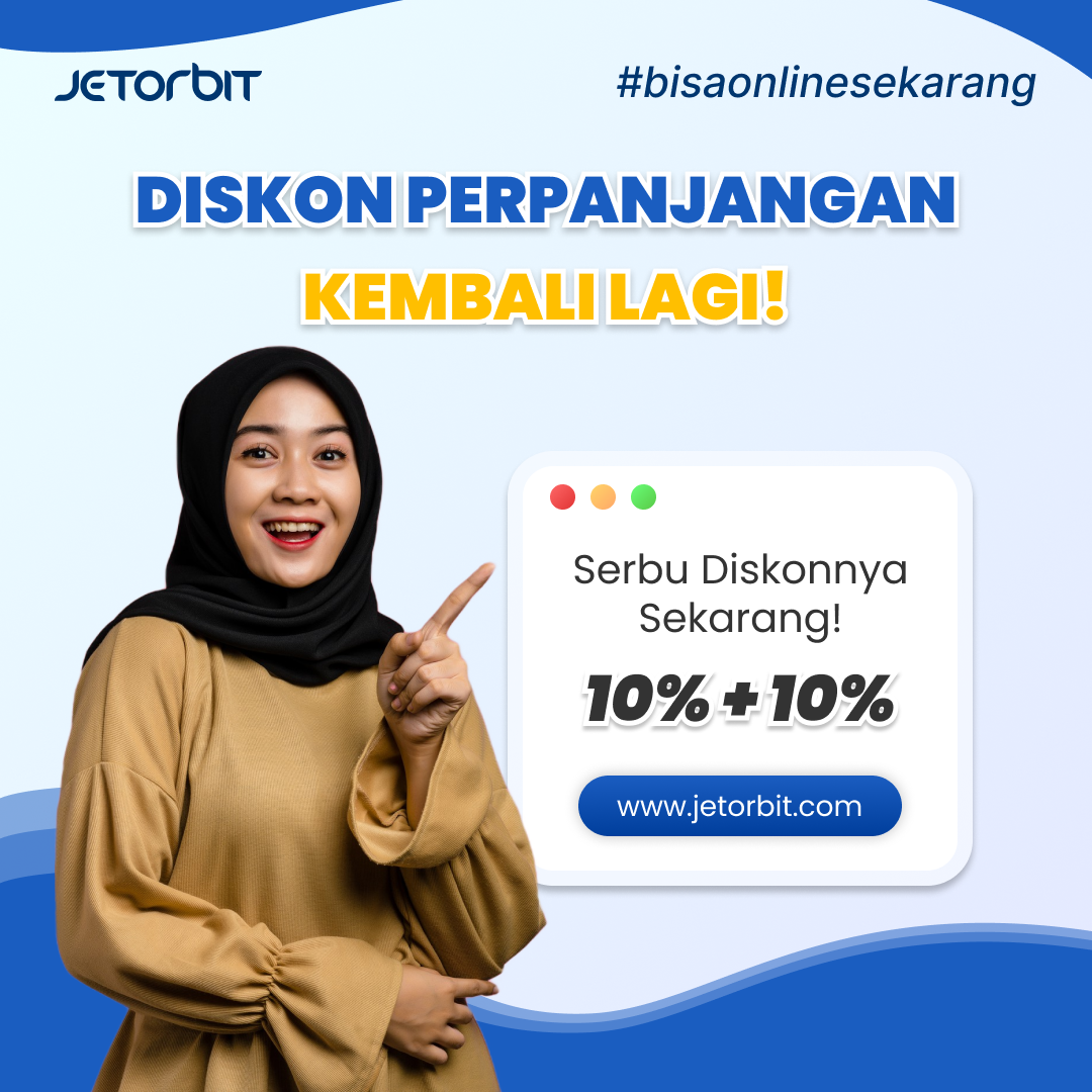 Diskon Diperpanjang..! Yuk Segera Serbu Layanan Hosting Jetorbit