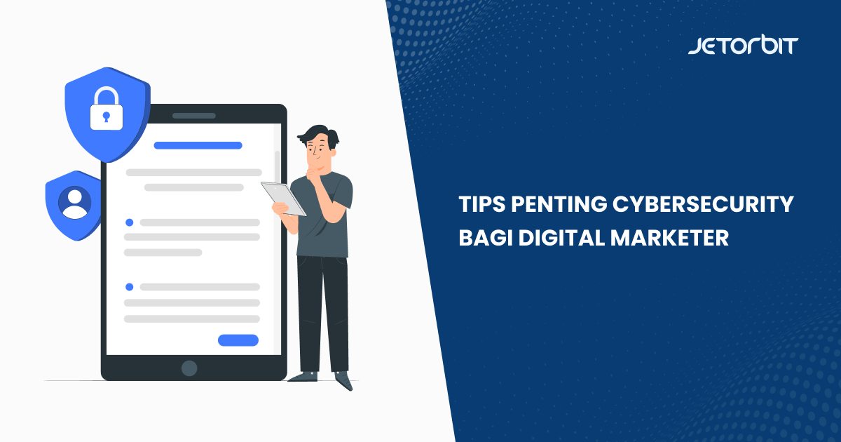 Tips Penting Cybersecurity Bagi Digital Marketer