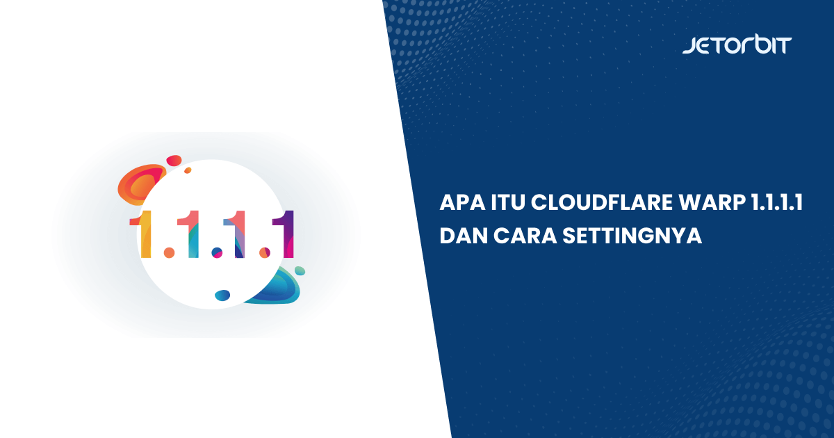 Apa itu cloudflare warp 1 1 1 1 dan cara settingnya