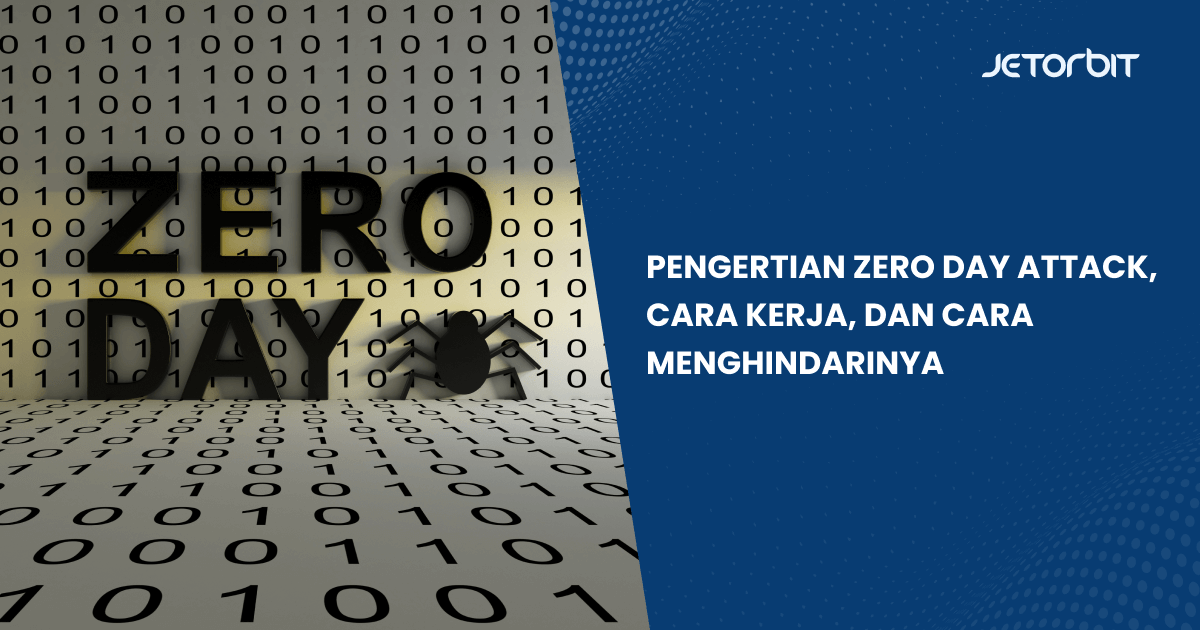 Pengertian Zero Day Attack, Cara Kerja, dan Cara Menghindarinya