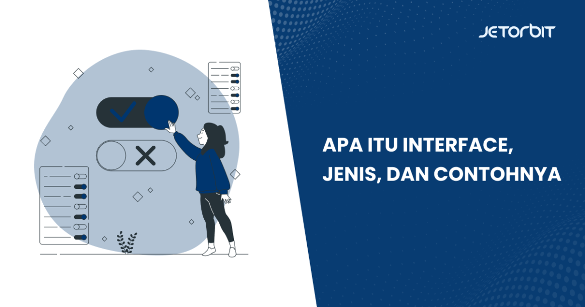 Apa Itu Interface, Jenis, dan Contohnya