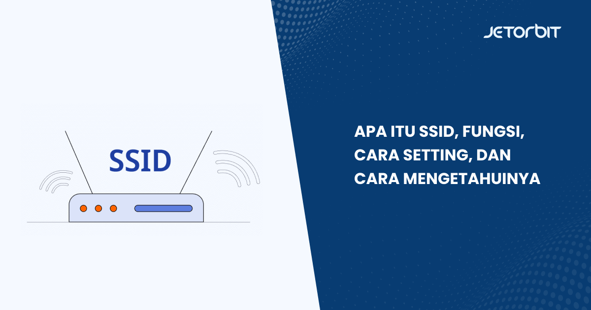 Apa Itu SSID, Fungsi, Cara Setting, dan Cara Mengetahuinya