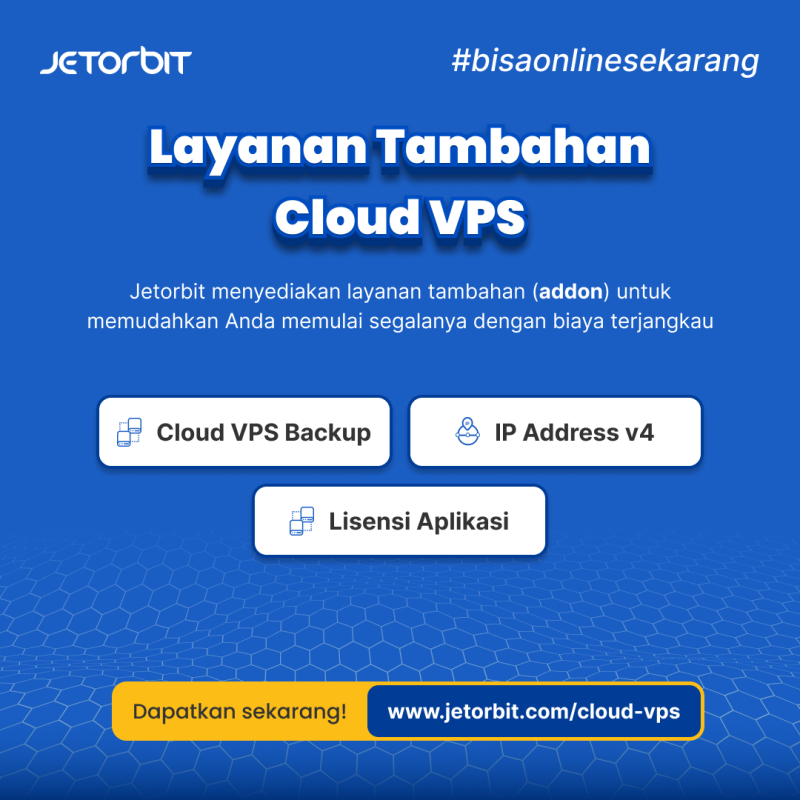 Yuk Ketahui Layanan Tambahan Cloud VPS Jetorbit
