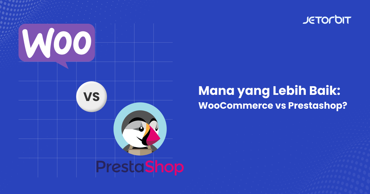 Mana yang Lebih Baik: WooCommerce vs Prestashop