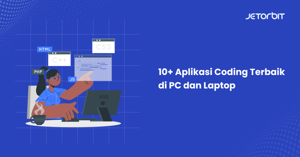 10+ Aplikasi Coding Terbaik di PC dan Laptop - Jetorbit Blog