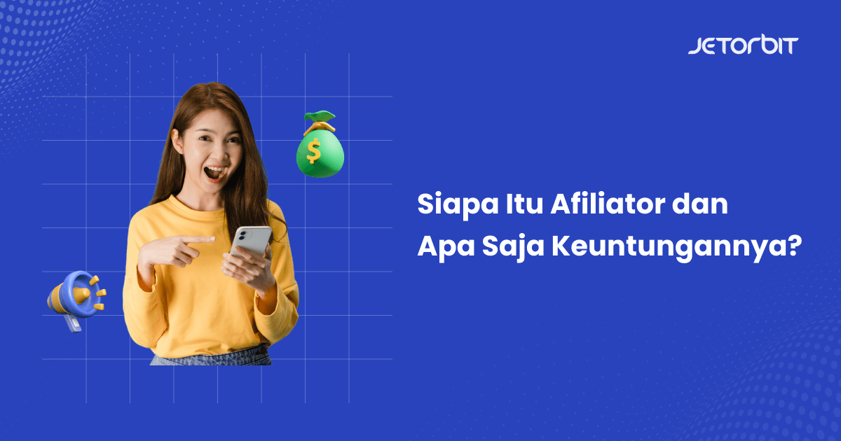 Siapa Itu Afiliator dan Apa Saja Keuntungannya?