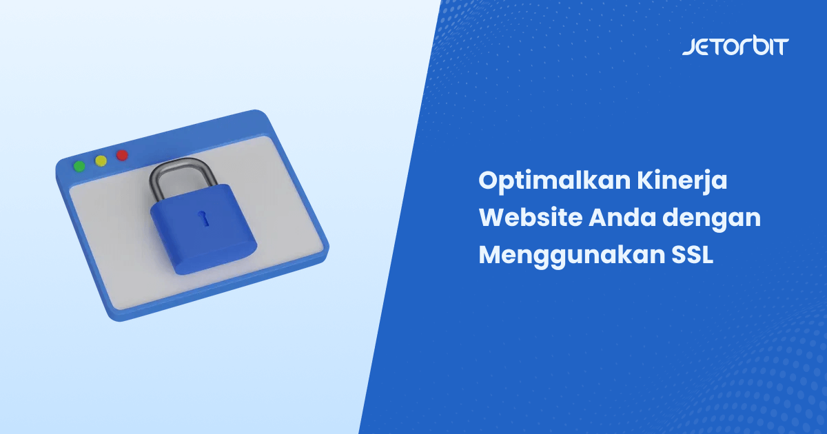 Optimalkan Kinerja Website Anda dengan Menggunakan SSL