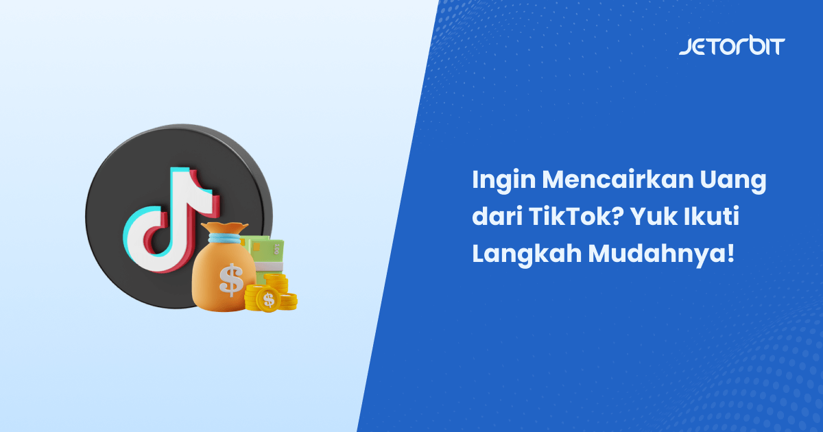 Ingin Mencairkan Uang dari TikTok? Yuk Ikuti Langkah Mudahnya!