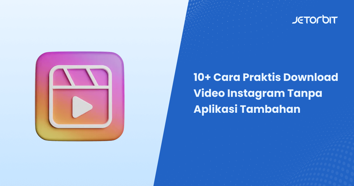 10+ Cara Praktis Download Video Instagram Tanpa Aplikasi Tambahan