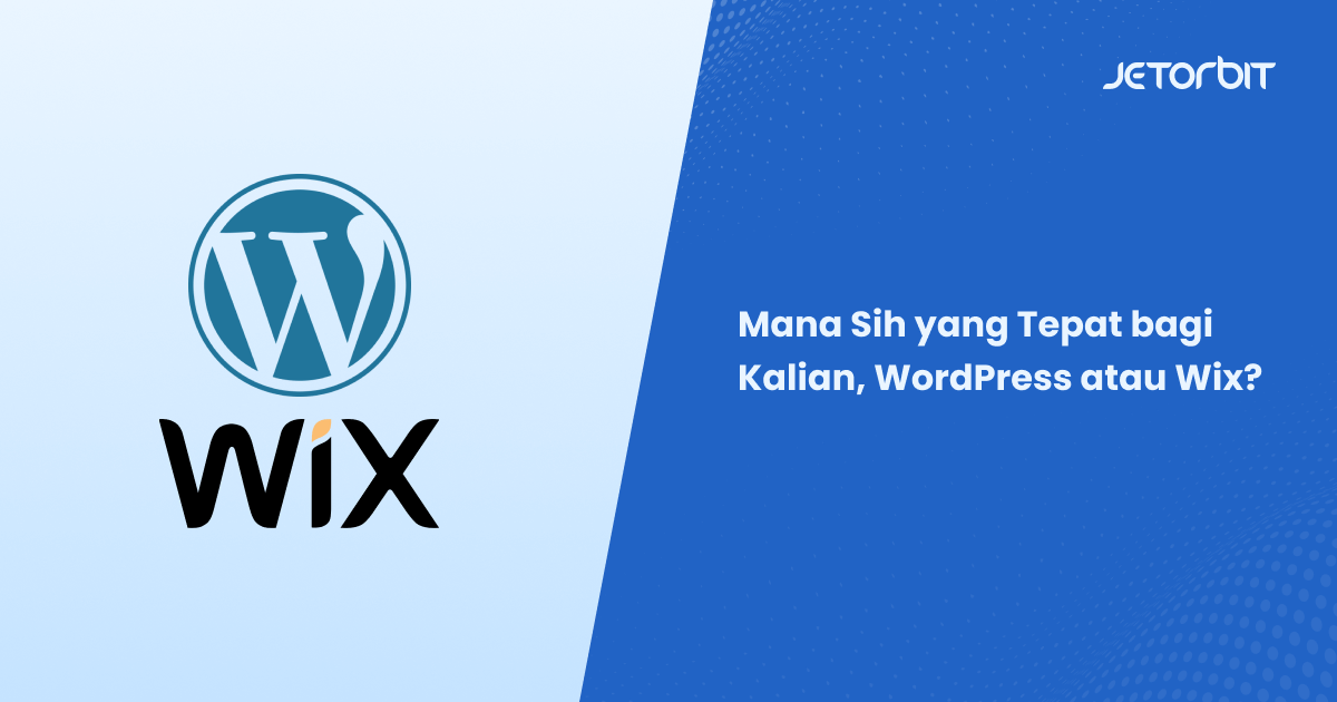 Mana Sih yang Tepat bagi Kalian, WordPress atau Wix?