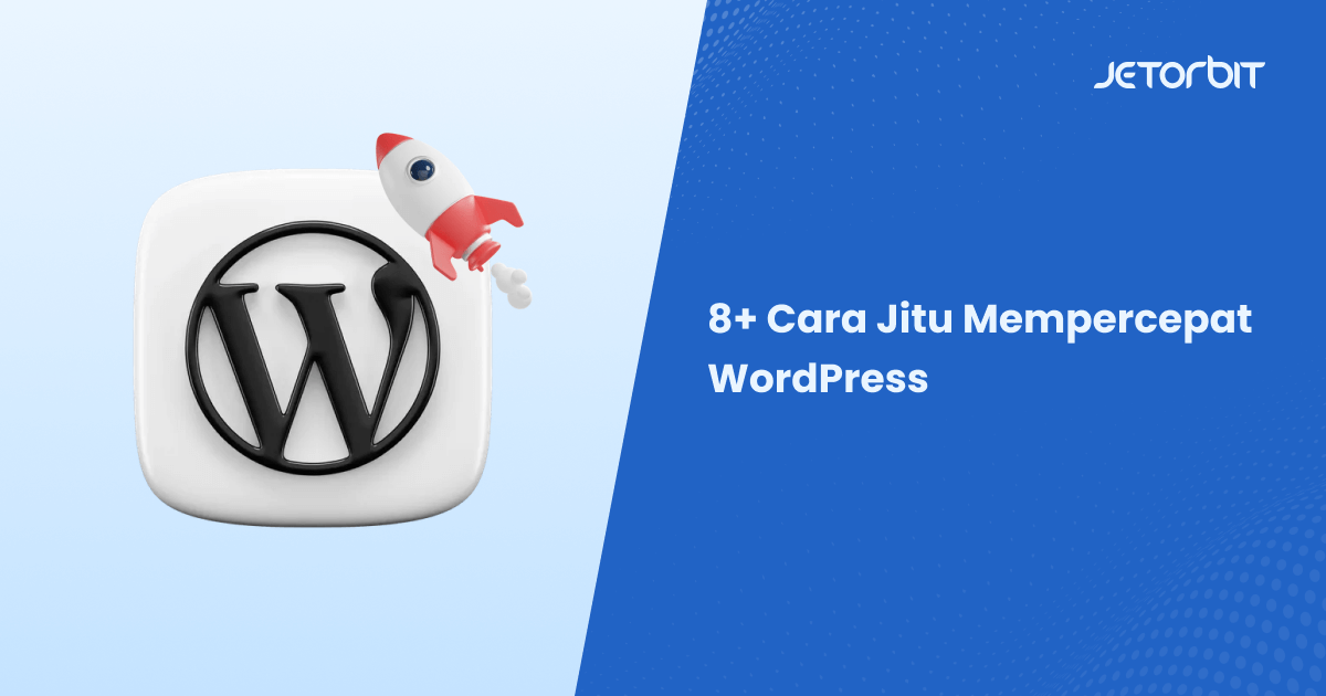 8+ Cara Jitu Mempercepat WordPress