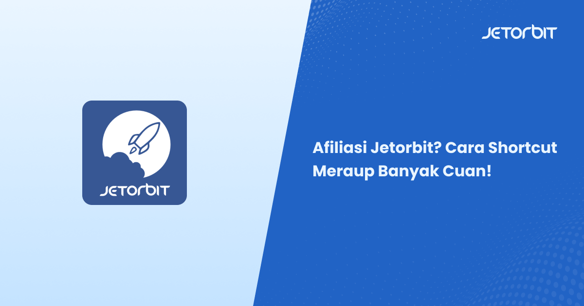 Afiliasi Jetorbit? Cara Shortcut Meraub Banyak Cuan!