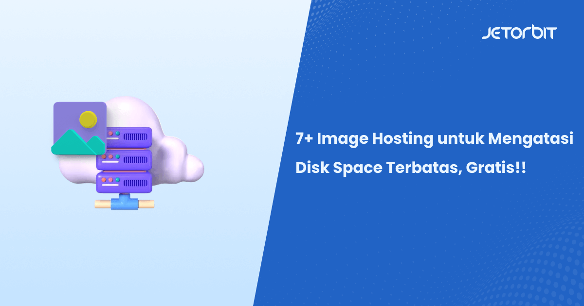 7+ Image Hosting untuk Mengatasi Disk Space Terbatas, Gratis!!