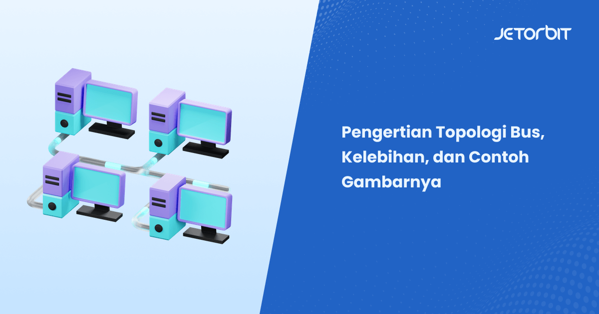 Pengertian Topologi Bus, Kelebihan, dan Contoh Gambarnya