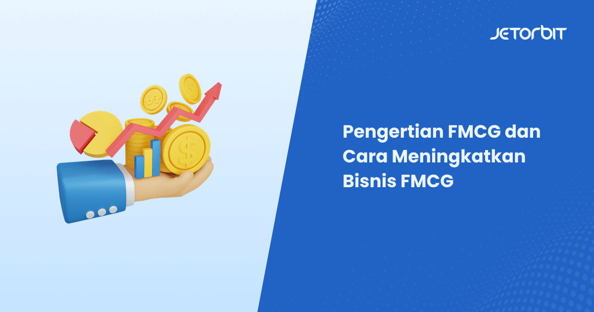 Pengertian FMCG dan Cara Meningkatkan Bisnis FMCG